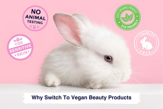 Why Switch To Vegan Beauty Products - Buddha Beauty Skincare